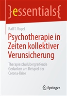 Ralf T Vogel, Ralf T. Vogel - Psychotherapie in Zeiten kollektiver Verunsicherung