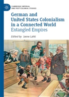 Jann Lahti, Janne Lahti - German and United States Colonialism in a Connected World
