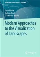 Dennis Edler, Corinn Jenal, Corinna Jenal, Olaf Kühne - Modern Approaches to the Visualization of Landscapes; .