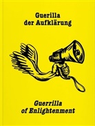 Radk Denemarková, Radka Denemarková, Nav Ebrahimi, Nava Ebrahimi, Olga Flor, Olga u a Flor... - Guerrilla der Aufklärung / Guerilla of Enlightenment