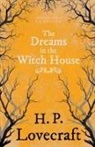 H. P. Lovecraft, George Henry Weiss - The Dreams in the Witch House (Fantasy and Horror Classics);With a Dedication by George Henry Weiss