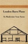 Anon. - Louden Barn Plans - To Modernize Your Farm