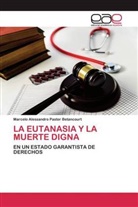 Marcelo Alessandro Pastor Betancourt - LA EUTANASIA Y LA MUERTE DIGNA