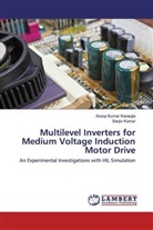 Anoop Kuma Kanaujia, Anoop Kumar Kanaujia, Sanjiv Kumar - Multilevel Inverters for Medium Voltage Induction Motor Drive