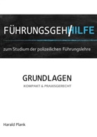 Harald Plank - Führungsgehilfe zum Studium der polizeilichen Führungslehre