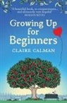 Claire Calman, Claire Calman - Growing Up for Beginners