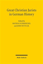 Mathia Schmoeckel, Mathias Schmoeckel, Witte, Witte, John Witte - Great Christian Jurists in German History