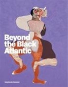 Robert Conduru, Roberto Conduru, Katj Gentric, Katja Gentric, Isabelle Graw, Isabelle u a Graw... - Beyond the Black Atlantic
