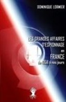 Dominique Lormier - Les grandes affaires d'espionnage en France