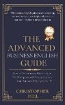 Christopher Hill - The Advanced Business English Guide