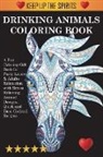 Adult Coloring Books, Coloring Books for Adults, Colouring Books - Drinking Animals Coloring Book: A Fun Coloring Gift Book for Party Lovers & Adults Relaxation with Stress Relieving Animal Designs, Quick and Easy Coc