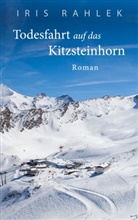 Iris Rahlek - Todesfahrt auf das Kitzsteinhorn