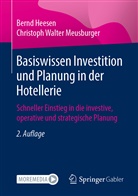 Bern Heesen, Bernd Heesen, Christoph Walter Meusburger - Basiswissen Investition und Planung in der Hotellerie