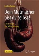Kai Hoffmann - Dein Mutmacher bist du selbst!
