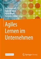 Agnes Bauer, Agnes Bauer u a, Benjamin Hoehne, Benjamin Höhne, Gabriel Korge, Gabriele Korge... - Agiles Lernen im Unternehmen