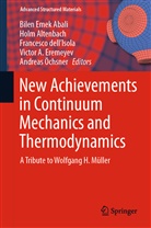 Bilen Emek Abali, Hol Altenbach, Holm Altenbach, Francesco Dell'Isola, Francesco dell'Isola et al, Victor A. Eremeyev... - New Achievements in Continuum Mechanics and Thermodynamics