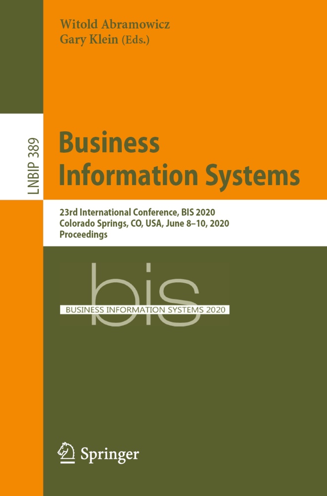 Witol Abramowicz, Witold Abramowicz, Klein, Klein, Gary Klein - Business Information Systems 23rd International Conference, BIS 2020, Colorado Springs, CO, USA, June 8-10, 2020, Proceedings