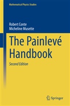 Rober Conte, Robert Conte, Micheline Musette - The Painlevé Handbook; .