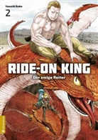 Yasushi Baba - Ride-On King - Der ewige Reiter. Bd.2