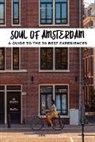 Zante Benoit, Philippin Lugol, Pauline Walzak, Benoit Zante, ZANTE BENOIT - Soul of Amsterdam : a guide to the 30 best experiences