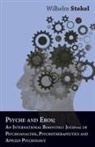 Wilhelm Stekel - Psyche and Eros; An International Bimonthly Journal of Psychoanalysis, Psychotherapeutics and Applied Psychology