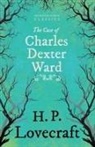 H. P. Lovecraft, George Henry Weiss - The Case of Charles Dexter Ward (Fantasy and Horror Classics);With a Dedication by George Henry Weiss