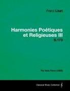 Franz Liszt - Harmonies Poetiques Et Religieuses III S.173 - For Solo Piano (1853)