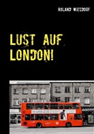 Roland Wiesdorf - Lust auf London!