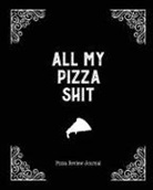 Amy Newton - All My Pizza Shit, Pizza Review Journal