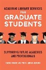 Carrie Forbes, Forbes Carrie, Peggy Keeran - Academic Library Services for Graduate Students