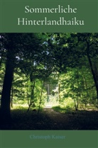 Christoph Kaiser, Christoph Kaiser - Sommerliche Hinterlandhaiku