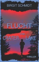 Birgit Schmidt - Flucht zum Crater Lake