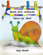 Anja Rosok - Beeile Dich Schnecke - Hurry Up, Snail