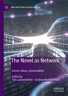 Ti Lanzendörfer, Tim Lanzendörfer, Norrick-Rühl, Norrick-Rühl, Corinna Norrick-Rühl - The Novel as Network