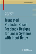 Zongli Lin, Yushen Wei, Yusheng Wei - Truncated Predictor Based Feedback Designs for Linear Systems with Input Delay