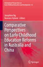 Josephin Ng, Josephine Ng, Nyland, Nyland, Berenice Nyland - Comparative Perspectives on Early Childhood Education Reforms in Australia and China