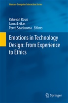 Jaan Leikas, Jaana Leikas, Rebekah Rousi, Pertti Saariluoma - Emotions in Technology Design: From Experience to Ethics
