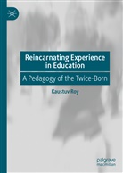 Kaustuv Roy - Reincarnating Experience in Education