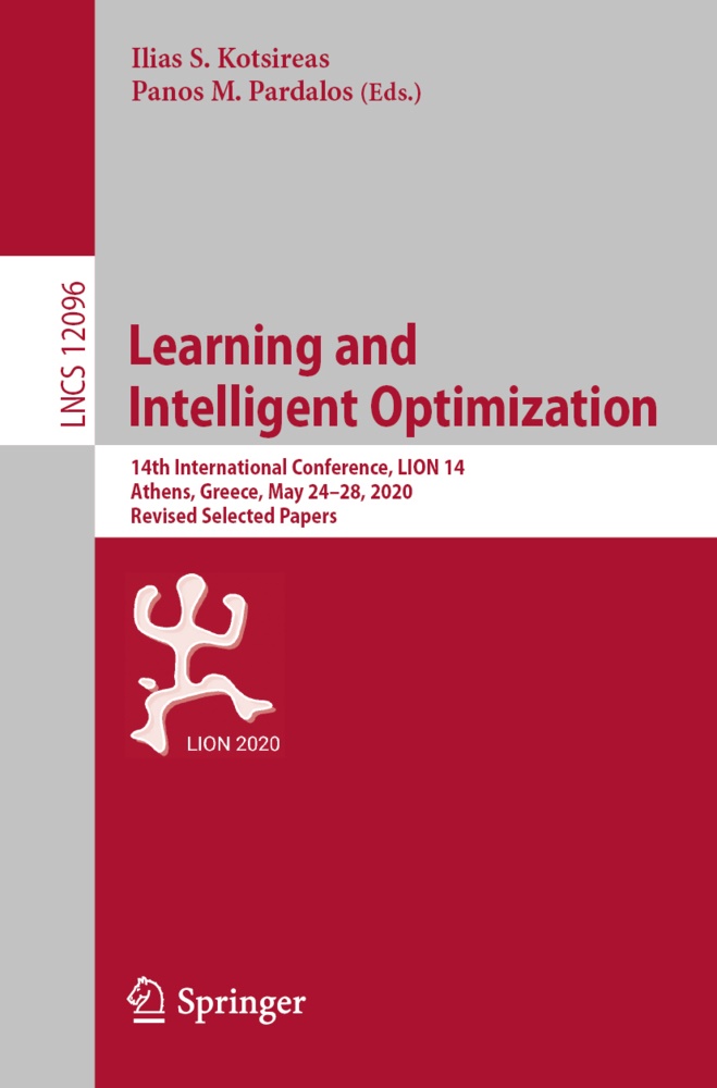 Ilias S. Kotsireas, M Pardalos, M Pardalos, Panos M. Pardalos, Ilia S Kotsireas, … - Learning and Intelligent Optimization 14th International Conference, LION 14, Athens, Greece, May 24-28, 2020, Revised Selected Papers