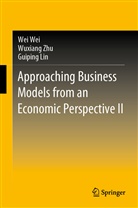 Guiping Lin, We Wei, Wei Wei, Wuxian Zhu, Wuxiang Zhu - Approaching Business Models from an Economic Perspective II