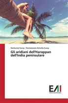 Parameswara Achutha Kurup, Ravikuma Kurup, Ravikumar Kurup - Gli aridiani dell'Harappan dell'India peninsulare