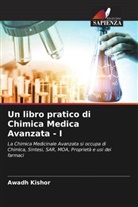 Awadh Kishor - Un libro pratico di Chimica Medica Avanzata - I
