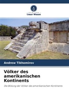 Andrew Tikhomirov - Völker des amerikanischen Kontinents