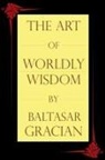 Baltasar Gracian - The Art of Worldly Wisdom