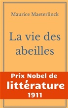 Maurice Maeterlinck - La vie des abeilles