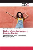 Cyriaqu Akomo Zoghe, Cyriaque Akomo Zoghe, Praxède Bendaume - Bailes afrocolombianos y fang de Gabón