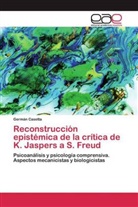 Germán Casetta - Reconstrucción epistémica de la crítica de K. Jaspers a S. Freud