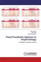 Vila Patel, Vilas Patel, Harekrishna Raval, Zee Somani, Zeel Somani - Fixed Prosthetic Options In Implantology