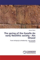 Kemal Yildirim - The spring of the Gazelle An early Neolithic society - Ain Ghazal