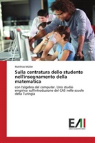 Matthias Müller - Sulla centratura dello studente nell'insegnamento della matematica